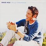 Dave Koz - Hello Tomorrow